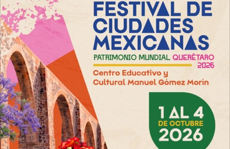 Querétaro recibe el Festival de Ciudades Patrimonio 2026